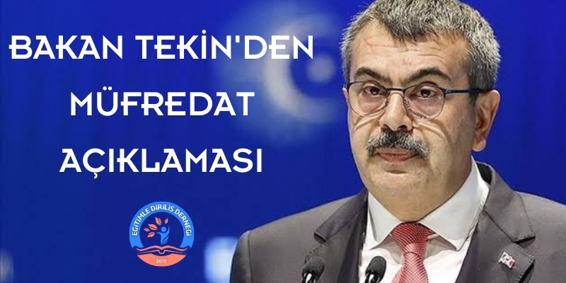 BAKAN TEKİN'DEN MÜFREDAT AÇIKLAMASI 