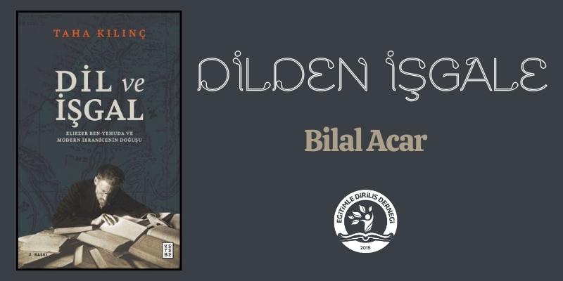 DİLDEN VE İŞGALE - Bilal ACAR