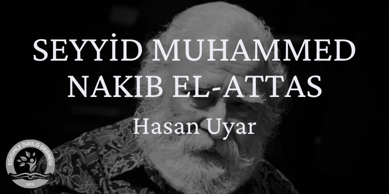 SEYYİD MUHAMMED NAKIB EL-ATTAS - Hasan UYAR